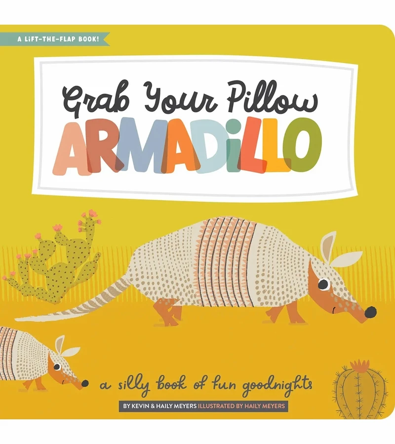 Lucy Darling Board Book - Grab Your Pillow, Armadillo 3 Lucy Darling Board Book - Grab Your Pillow, Armadillo